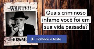 Quais criminoso infame você foi em sua vida passada?