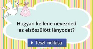 
Hogyan kellene nevezned az elsőszülött lányodat? 