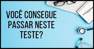 Você Acha que Consegue fazer 12 de 15 Pontos neste teste de faculdade de medicina?