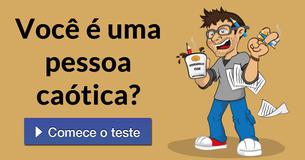 Você é uma pessoa caótica?
