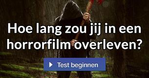 Hoe lang zou jij in een horrorfilm overleven?