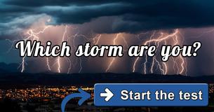 Which storm are you?