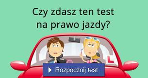 Czy zdasz ten test na prawo jazdy?