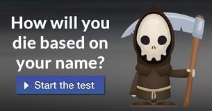 How Will You Die Based On Your Name?
