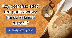 Czy potrafisz zdać ten podstawowy kurs z zakresu historii?