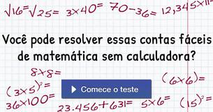 Você pode resolver essas contas fáceis de matemática sem calculadora?