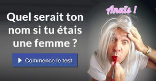 Quel serait ton nom si tu étais une femme ?