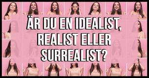 Är du idealist, realist eller surrealist?