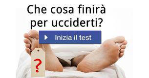 Che cosa finirà per ucciderti?