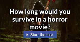 How Long Would You Survive In A Horror Movie?