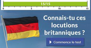 Connais-tu ces locutions britanniques ?