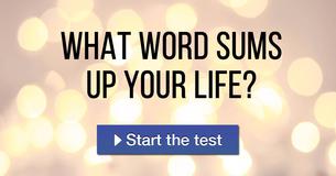 What word sums up your life?