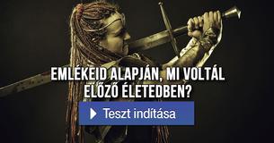 Emlékeid alapján, mi voltál el?z? életedben?