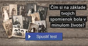 ?ím si na základe tvojich spomienok bola v minulom živote?