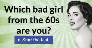 Which bad girl from the 60s are you?