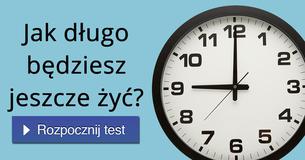 Jak długo będziesz jeszcze żyć?