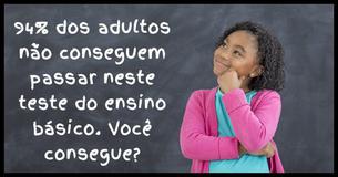 94% dos adultos não conseguem passar nesse teste de escola primária. Será que você consegue?