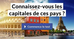 Connaissez-vous les capitales de ces pays ?
