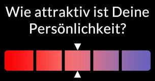 Wie attraktiv ist Deine Persönlichkeit?