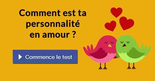 Comment est ta personnalité en amour ?