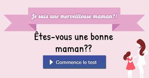 Êtes-vous une bonne maman ?