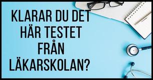 Tror Du Att Du Kan Få 12/15 På Det Här Testet Från Läkarskolan?