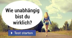 Wie unabhängig bist du wirklich?