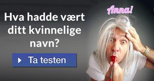 Hva hadde vært ditt kvinnelige navn?