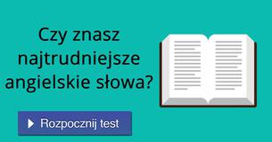 Czy znasz najtrudniejsze angielskie słowa?