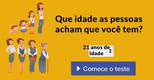Que idade as pessoas acham que você tem?
