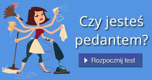 Czy jesteś pedantem?