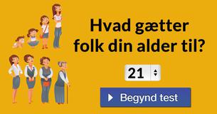 Hvad gætter folk din alder til?