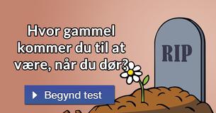 Hvor gammel kommer du til at være, når du dør?
