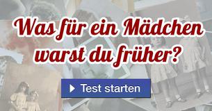 Was für ein Mädchen warst du früher?