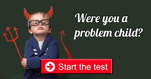 Were you a problem child?