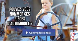 Pouvez-vous nommer ces pièces d'automobile ?