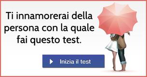 Ti innamorerai della persona con la quale fai questo test.