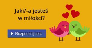 Jaki/-a jesteś w miłości?