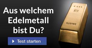 Aus welchem Edelmetall bist Du?
