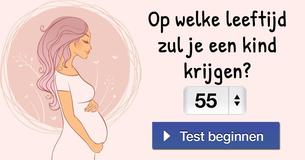 Op welke leeftijd zul je een kind krijgen? 