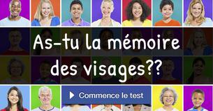 As-tu la mémoire des visages ?