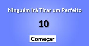 Ninguém Irá Tirar um 10 Perfeito Neste Teste de Conhecimentos Gerais