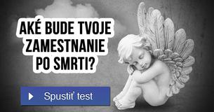 Aké bude tvoje zamestnanie po smrti?