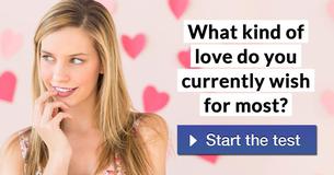 What Kind Of Love Do You Currently Wish For Most?