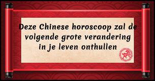 Deze Chinese horoscoop zal de volgende grote verandering in je leven onthullen