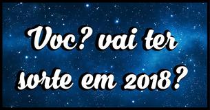 Quanta sorte você terá em 2018?