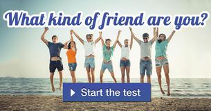 What kind of friend are you?