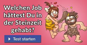 Welchen Job hättest Du in der Steinzeit gehabt?