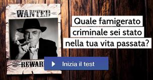 Quale famigerato criminale sei stato nella tua vita passata?