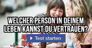 Welcher Person in deinem Leben kannst du vertrauen? 